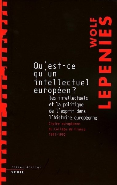 Qu'est-ce qu'un intellectuel européen? Les intellectuels et la politique de l'esprit dans l'histoire (9782020629713-front-cover)