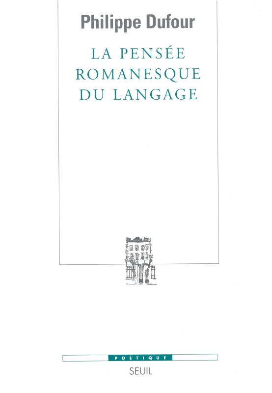 La Pensée romanesque du langage (9782020622578-front-cover)