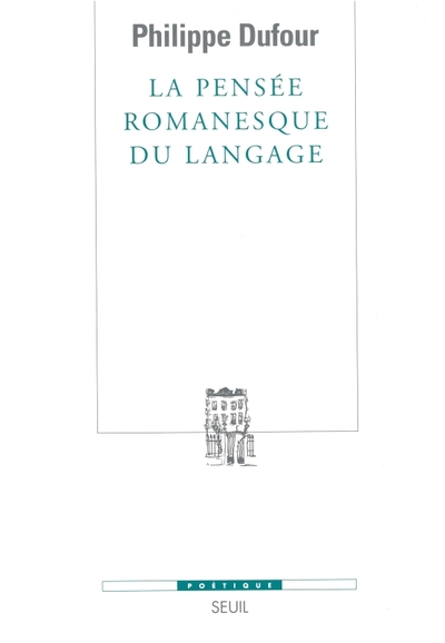 La Pensée romanesque du langage (9782020622578-front-cover)