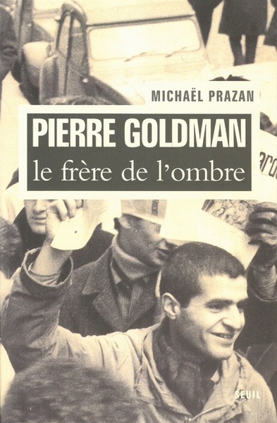 Pierre Goldman, le frère de l'ombre (9782020678957-front-cover)