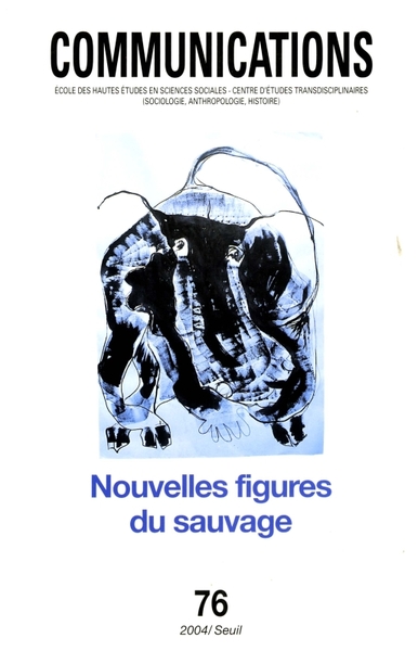 Communications, n° 76, Nouvelles figures du sauvage (9782020676557-front-cover)
