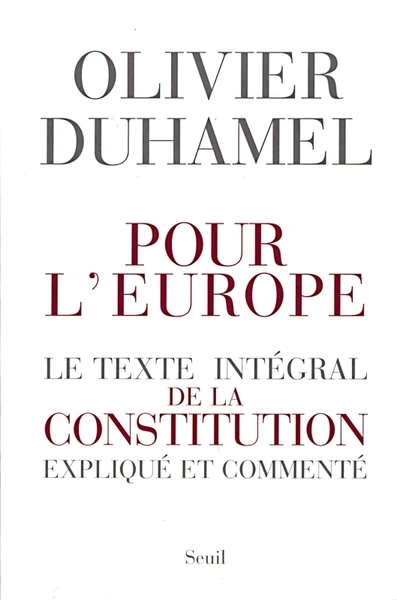 Pour l'Europe. Le texte intégral de la Constitution expliqué et commenté (9782020621700-front-cover)