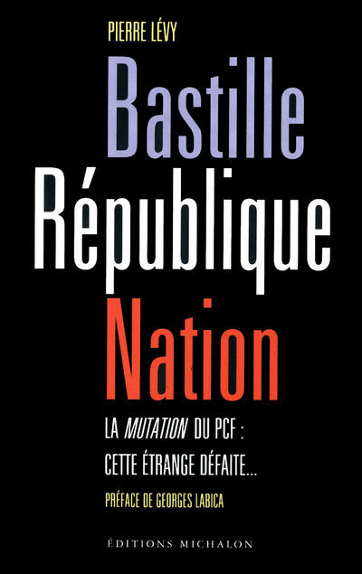 Bastille république nation - la mutation du pcf : cette étrange défaite (9782841861279-front-cover)