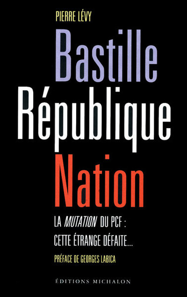 Bastille république nation - la mutation du pcf : cette étrange défaite (9782841861279-front-cover)