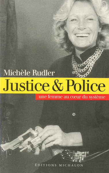 Justice et police: une femme au coeur du système (9782841861347-front-cover)