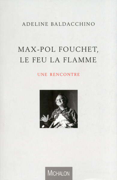 Max-Pol Fouchet, le feu la flamme : Une rencontre (9782841867202-front-cover)