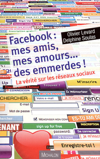 Facebook : mes amis, mes amours... des emmerdes ! La vérité sur les réseaux sociaux (9782841865178-front-cover)