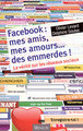 Facebook : mes amis, mes amours... des emmerdes ! La vérité sur les réseaux sociaux (9782841865178-front-cover)