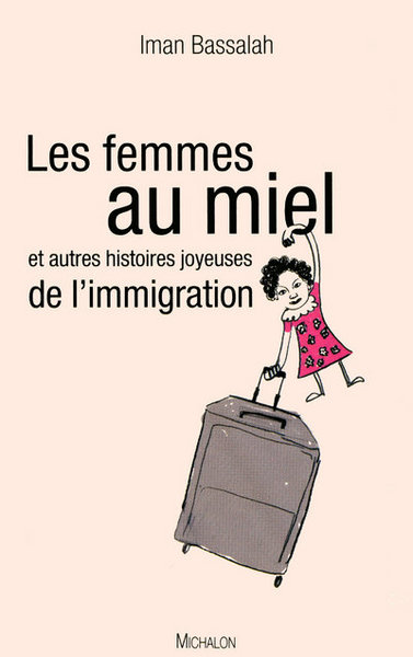 Les femmes au miel et autres histoires joyeuses de l'immigration (9782841864881-front-cover)