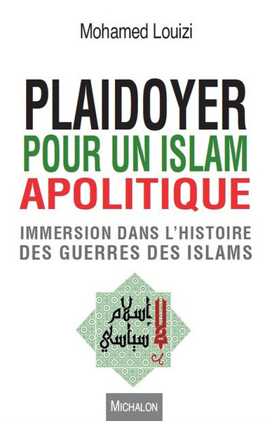 Plaidoyer pour un islam apolitique (9782841868643-front-cover)