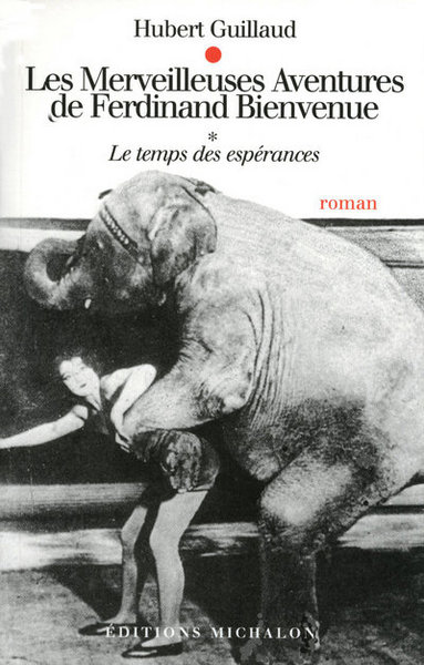 Les merveilleuses aventures de Ferdinand bienvenue - tome 1 le temps des espérances (9782841861774-front-cover)