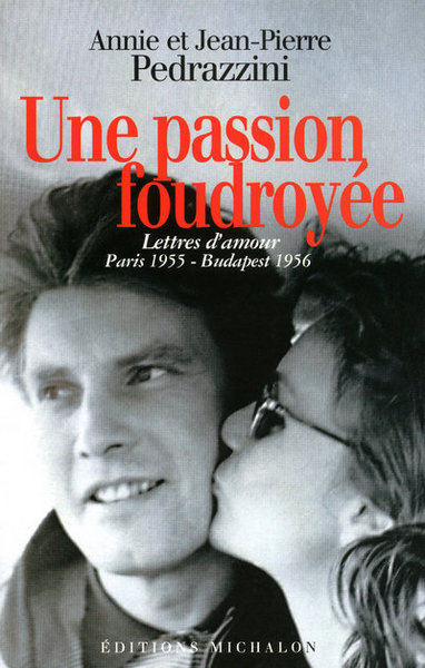 La passion foudroyée - lettres d'amour paris 1955 Budapest 1956 (9782841863518-front-cover)
