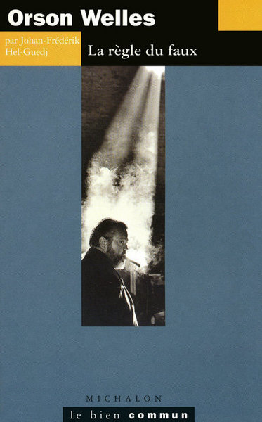 Orson Welles - La règle du faux (9782841860562-front-cover)