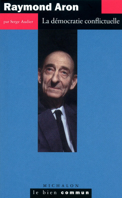 Raymond Aron: la démocratie conflictuelle (9782841862238-front-cover)