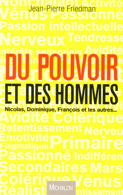 DU POUVOIR ET DES HOMMES - Nicolas, Dominique, Francois et les autres... (9782841865864-front-cover)