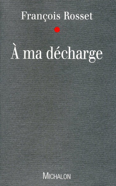A ma décharge (9782841864140-front-cover)
