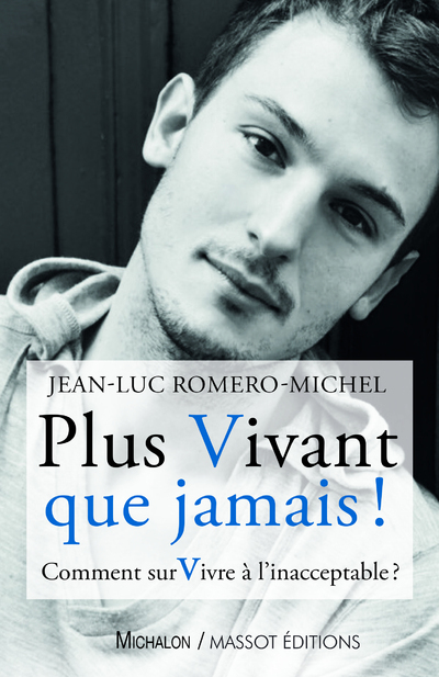 Plus vivant que jamais ! - Comment survivre à l'inacceptable ? (9782841869466-front-cover)