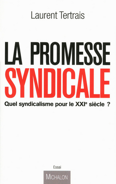 LA PROMESSE SYNDICALE - Quel sera le syndicat du XXI siècle ? (9782841866502-front-cover)