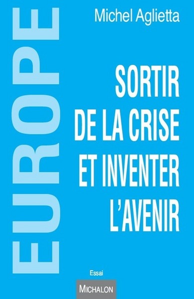 Europe. Sortir de la crise et inventer l'avenir (9782841867127-front-cover)