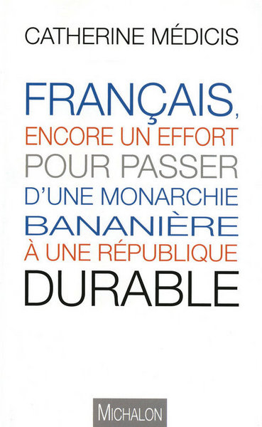 Français encore un effort pour passer d'une monarchie bananière à une république durable (9782841863938-front-cover)