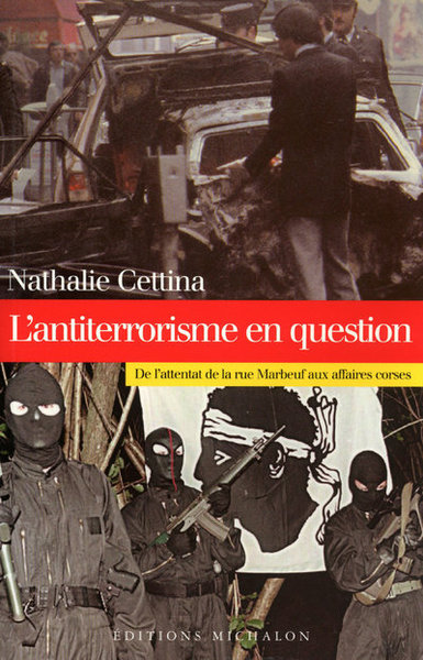 L'antiterrorisme en question: de l'attentat de la rue Marbeuf aux affaires corses (9782841861538-front-cover)