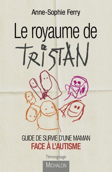 Le royaume de Tristan - Guide de survie d'une maman face à l'autisme (9782841867813-front-cover)