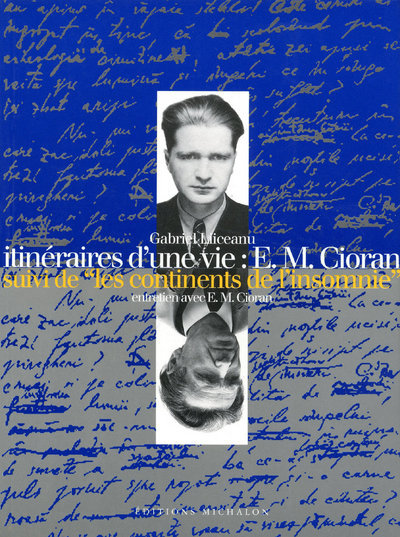 Itinéaire d'une vie : E.M Cioran - les continents de l'insomnie (9782841860067-front-cover)