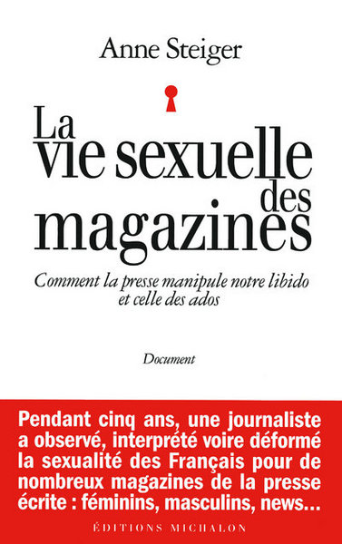 La vie sexuelle des magazines: comment la presse manipule notre libido et celle des ados (9782841863259-front-cover)