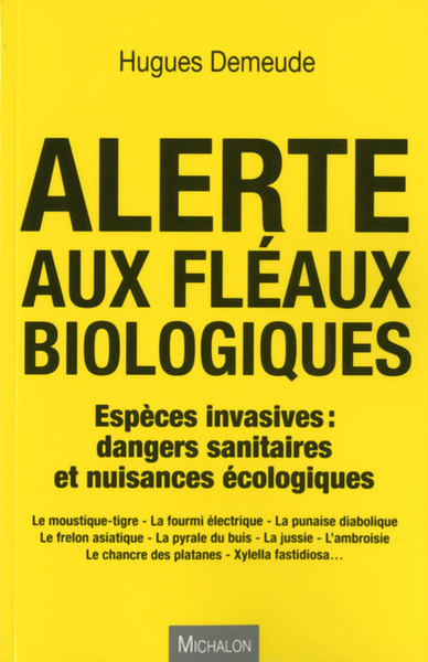 Alerte aux fléaux biologiques - Espèces invasives : dangers sanitaires et nuissances écologiques (9782841868414-front-cover)