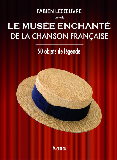 Le musée enchanté de la chanson française - 50 objets de légende (9782841867530-front-cover)