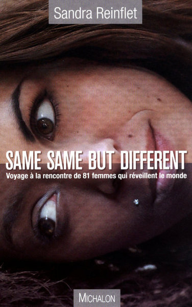 Same, same but different voyage à la rencontre de de 81 femmes qui réveillent le monde (9782841865314-front-cover)