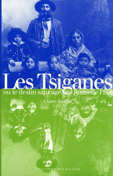 Les Tsiganes, ou, Le destin sauvage des Roms de l'Est (9782841860111-front-cover)