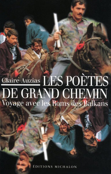 Les poètes de grand chemin: voyage avec les Roms des Balkans (9782841860906-front-cover)
