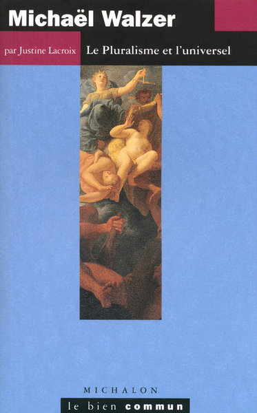 Michaël Walzer: le pluralisme et l'universel (9782841861514-front-cover)
