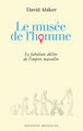 Le musée de l'homme: le fabuleux déclin de l'empire masculin (9782841862788-front-cover)