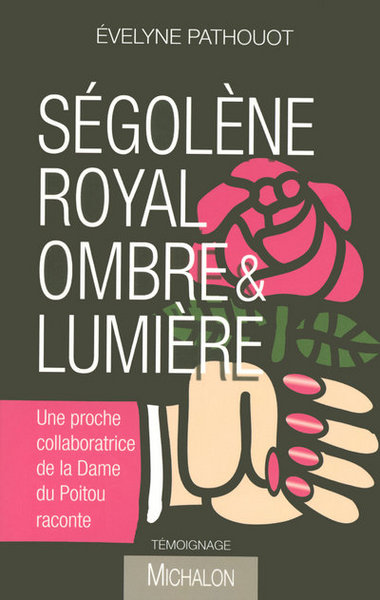 Ségolène Royal ombre & lumière (9782841863945-front-cover)