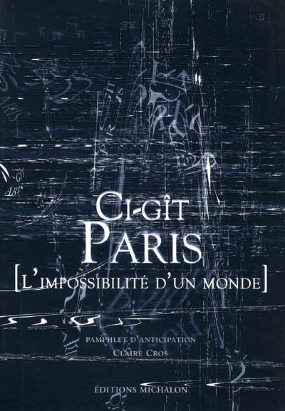 Ci-git Paris - l'impossible d'un monde (9782841862917-front-cover)