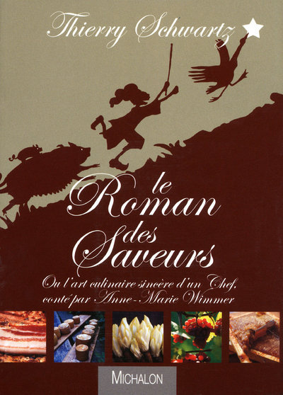Le roman des saveurs - ou l'art culinaire sincère d'un chef (9782841864317-front-cover)