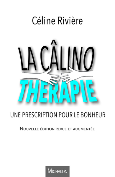 La câlinothérapie - Une prescription pour le bonheur (9782841869268-front-cover)