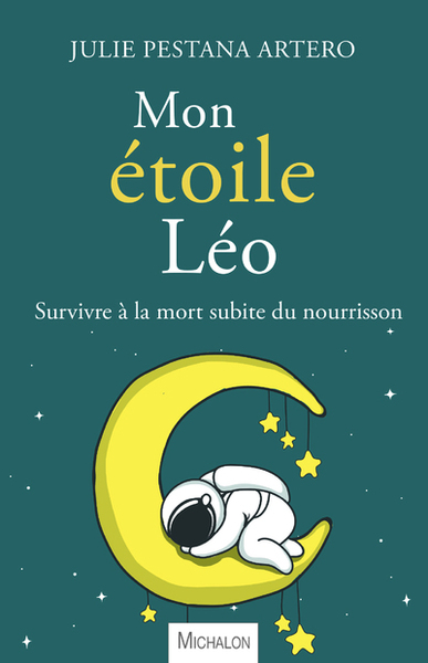 Mon étoile Léo - Survivre à la mort subite du nourrisson (9782841869411-front-cover)