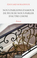 Nous parlions d'amour de peur de nous parler d'autre chose (9782841867790-front-cover)