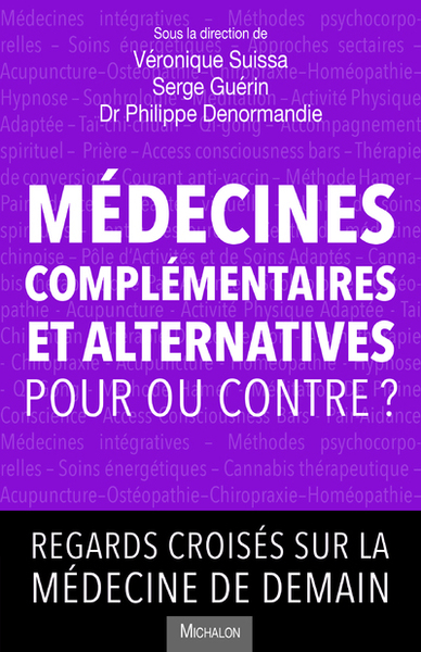 Médecines complémentaires et alternatives, pour ou contre? Regards croisés sur la médecine de demain (9782841869299-front-cover)