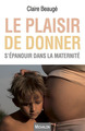 Le plaisir de donner - S'épanouir dans la maternité (9782841868520-front-cover)