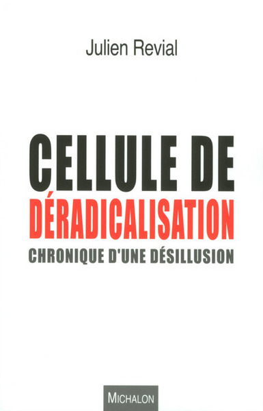 Cellule de déradicalisation : chronique d'une désillusion (9782841868384-front-cover)