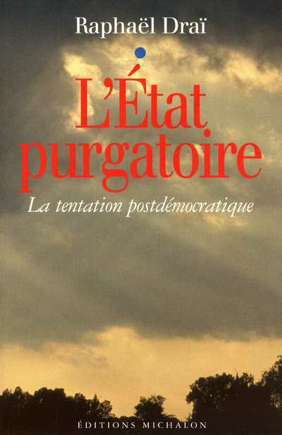 L'état purgatoire: la tentation postdémocratique (9782841862900-front-cover)