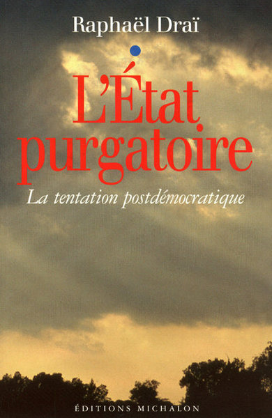 L'état purgatoire: la tentation postdémocratique (9782841862900-front-cover)