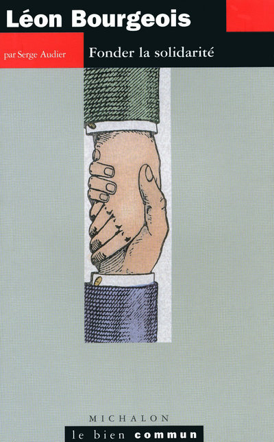 Léon Bourgeois fonder la solidarité (9782841864300-front-cover)