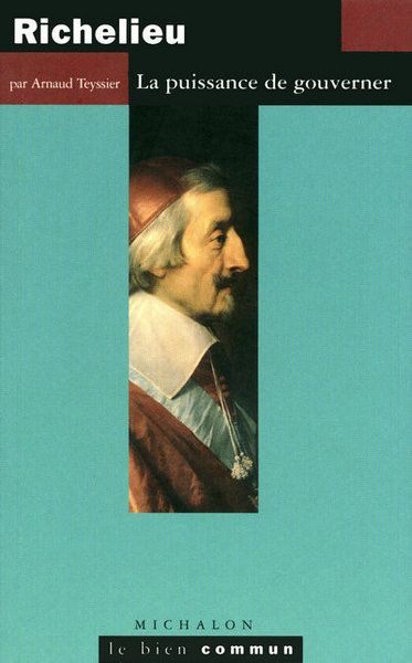 Richelieu - la puissance de gouverner (9782841863969-front-cover)