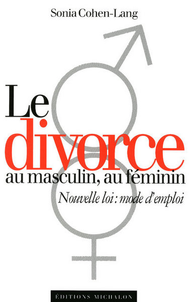 Le divorce au masculin -au feminin : nouvelle loi : mode d'emploi (9782841862283-front-cover)