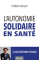 L'autonomie solidaire en santé - La seule réforme possible ! (9782841869640-front-cover)